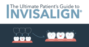 The Ultimate Patient's Guide to Invisalign